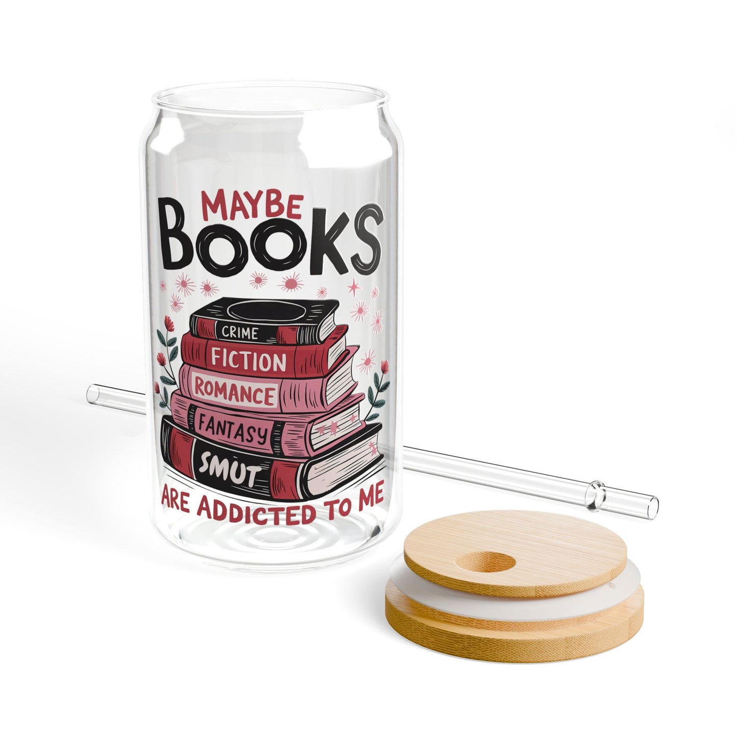 May be Books are addicted to me 16 oz Glass can cup