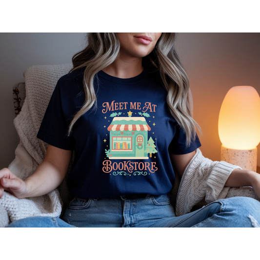 Meet me at the bookstore, bookish t shirt, christmas gift